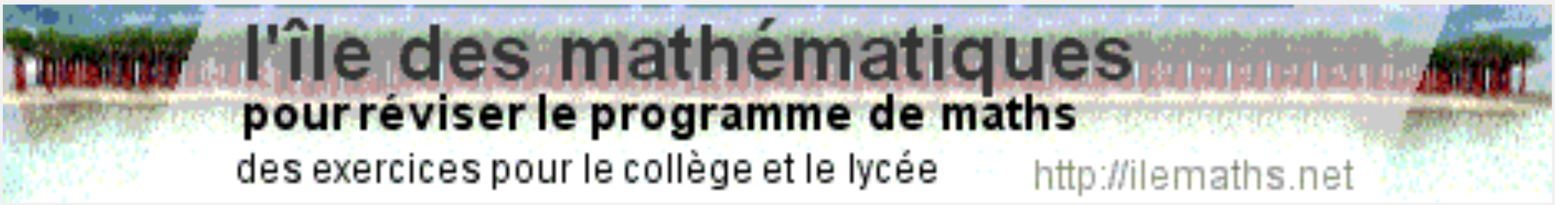l'île des mathématiques : des cours et des exercices pour tous...